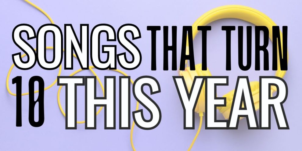 2013 songs that turn 10 this year