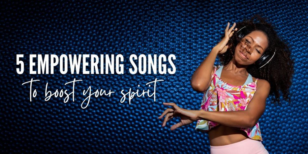 empowering songs