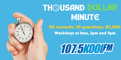 KOOL FM’s $1,000 Minute